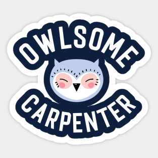 Owlsome Carpenter Pun - Funny Gift Idea Sticker